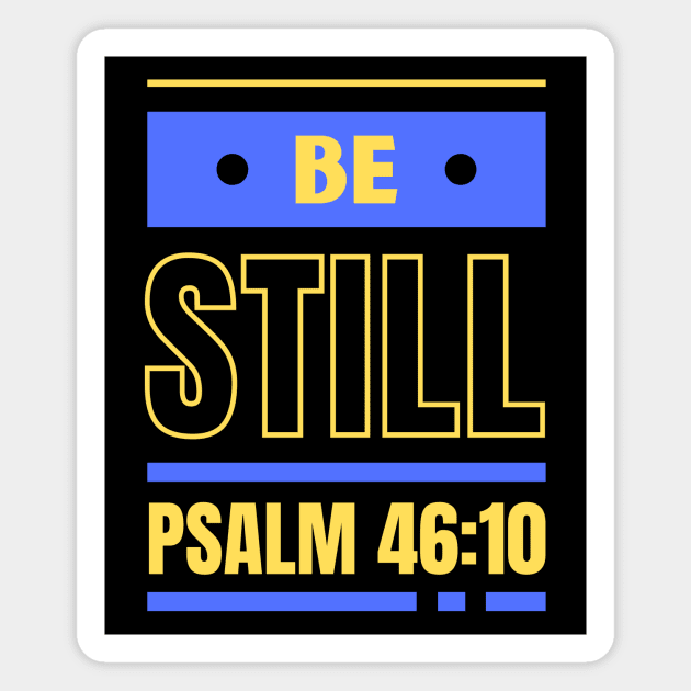 Be Still | Christian Bible Verse Psalm 46:10 Magnet by All Things Gospel